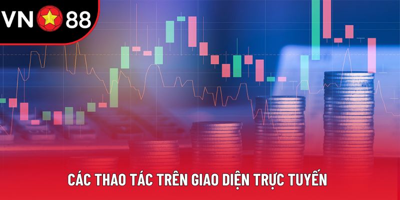 Các thao tác trên giao diện trực tuyến