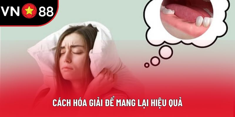 Cách hóa giải để mang lại hiệu quả