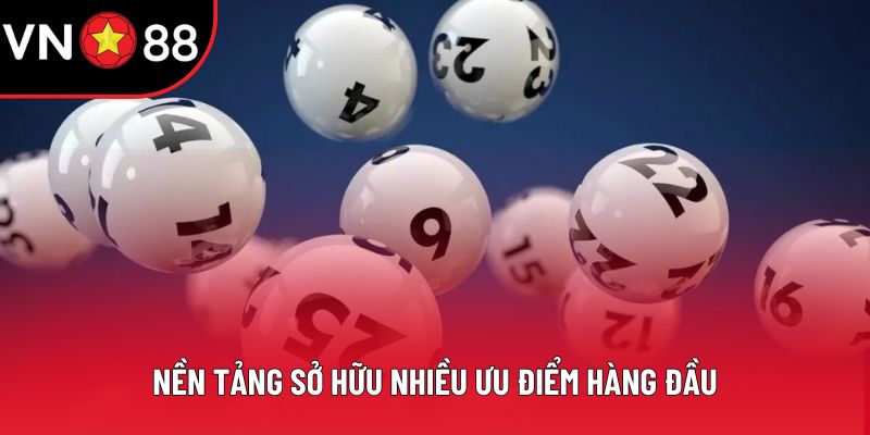 Nền tảng sở hữu nhiều ưu điểm hàng đầu