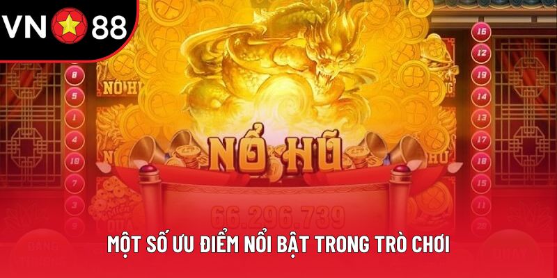 Một số ưu điểm nổi bật trong trò chơi