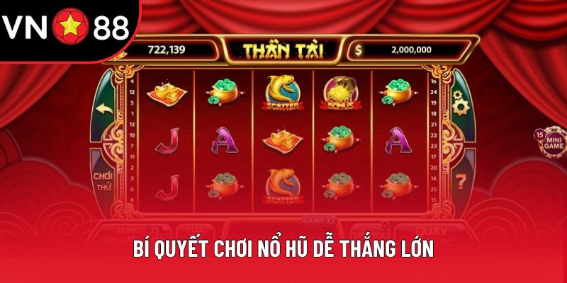 Bí quyết chơi nổ hũ dễ thắng lớn