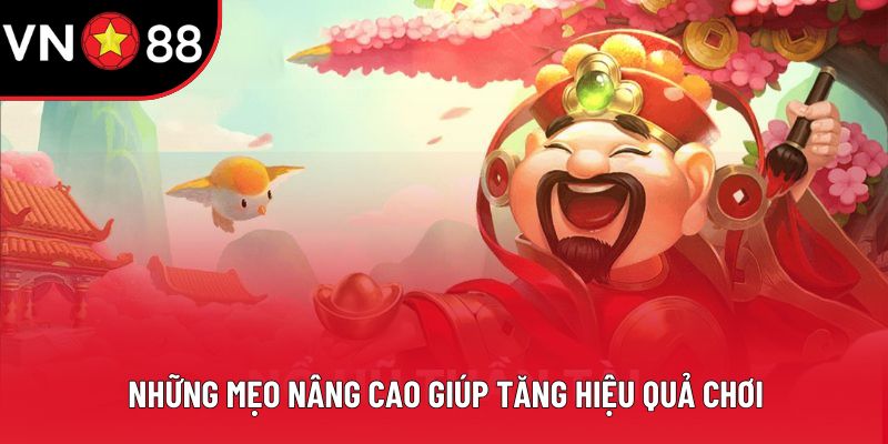 Những mẹo nâng cao giúp tăng hiệu quả chơi