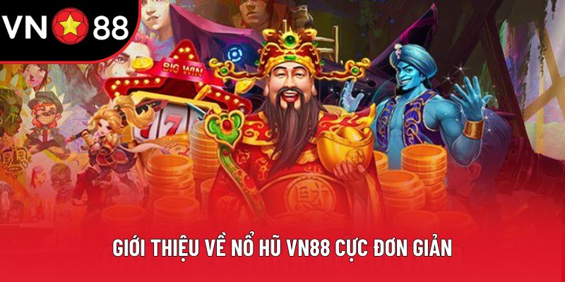 Giới thiệu về nổ hũ VN88 cực đơn giản