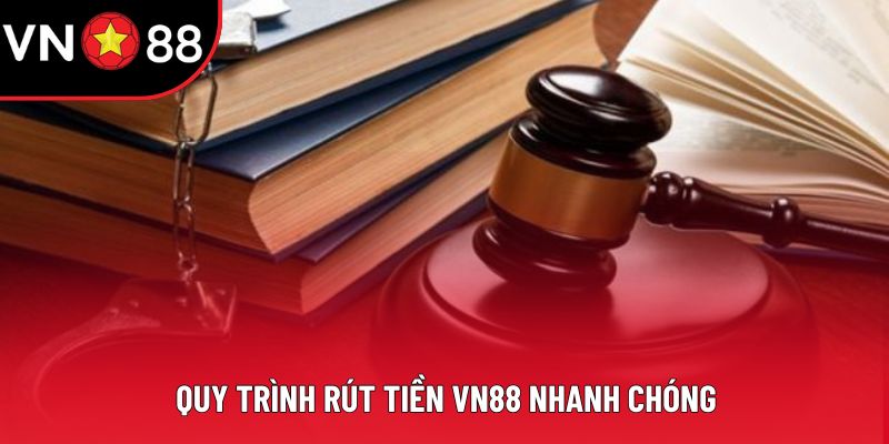 Quy trình rút tiền VN88 nhanh chóng