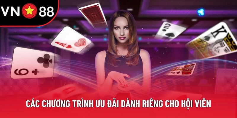 Các chương trình ưu đãi dành riêng cho hội viên