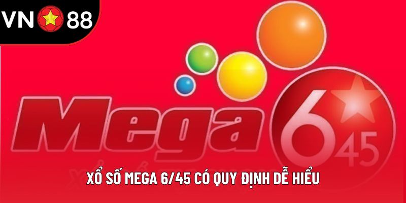 Xổ số mega 6/45 có quy định dễ hiểu